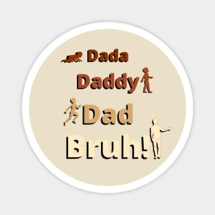 Dada Daddy Dad Bruh Evolution Vintage Brown Magnet